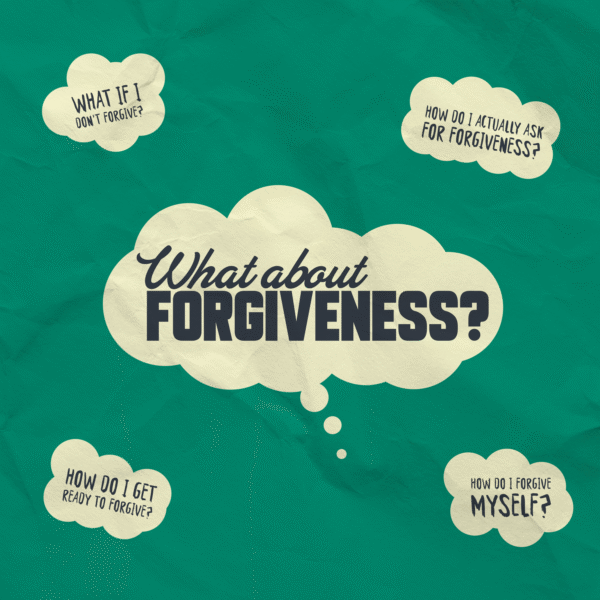 What About Forgiveness: A 4-Week Series
