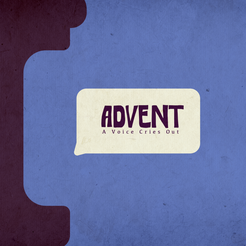 A medium blue square image as the navy silhouette of side profile on the far left side, mouth gaping open facing right. In the middle there's a cream speech bubble with the words "Advent: a voice cries out"